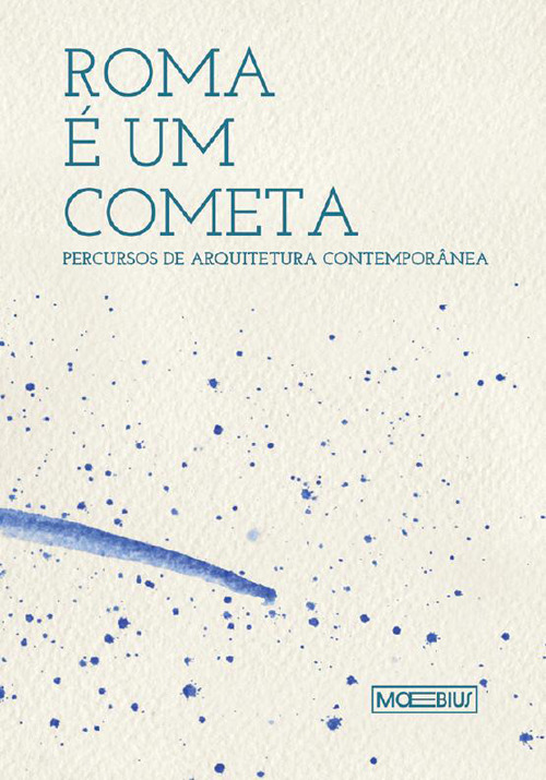 Roma è una cometa. Percorsi di architettura contemporanea. Ediz. portoghese