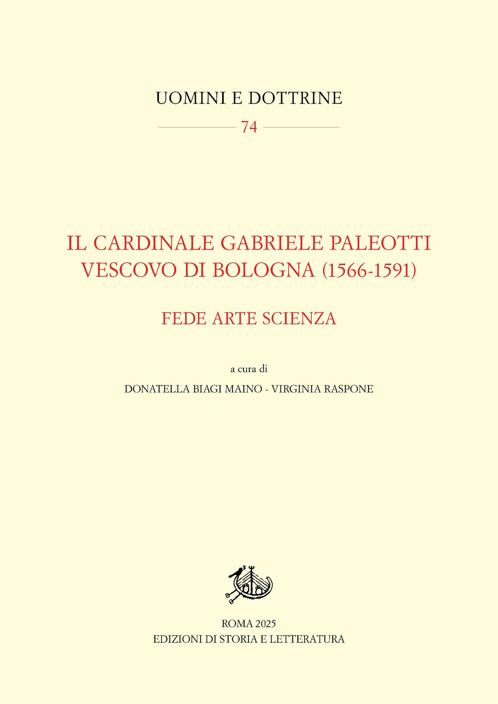 Il cardinale Gabriele Paleotti vescovo di Bologna (1566-1591). Fede arte scienza