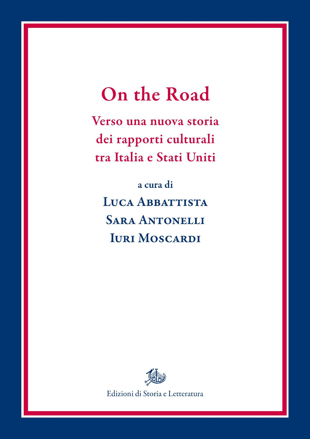 On the Road. Verso una nuova storia dei rapporti culturali tra Italia e Stati Uniti
