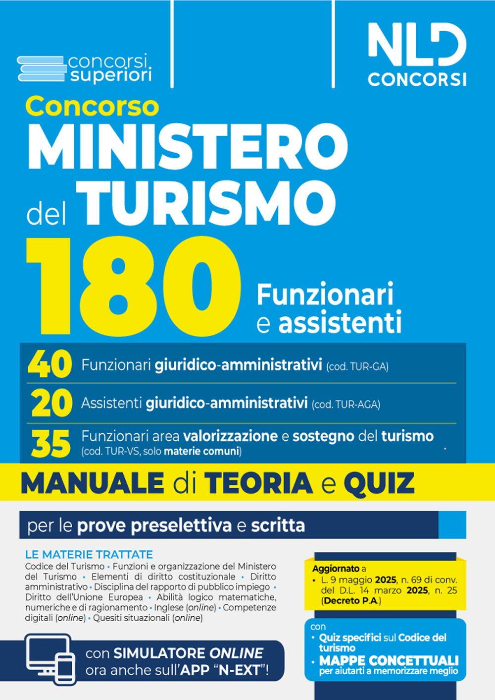 Concorso 180 posti Ministero del turismo. Manuale per i profili 40 Funzionari Giuridico-amministrativi e 20 Assistenti giuridico-amministrativi. Con teoria e quiz. Valido anche per 35 Funzionari Area Valorizzazione e sostegno del turismo (Cod. TUR-VS). Co