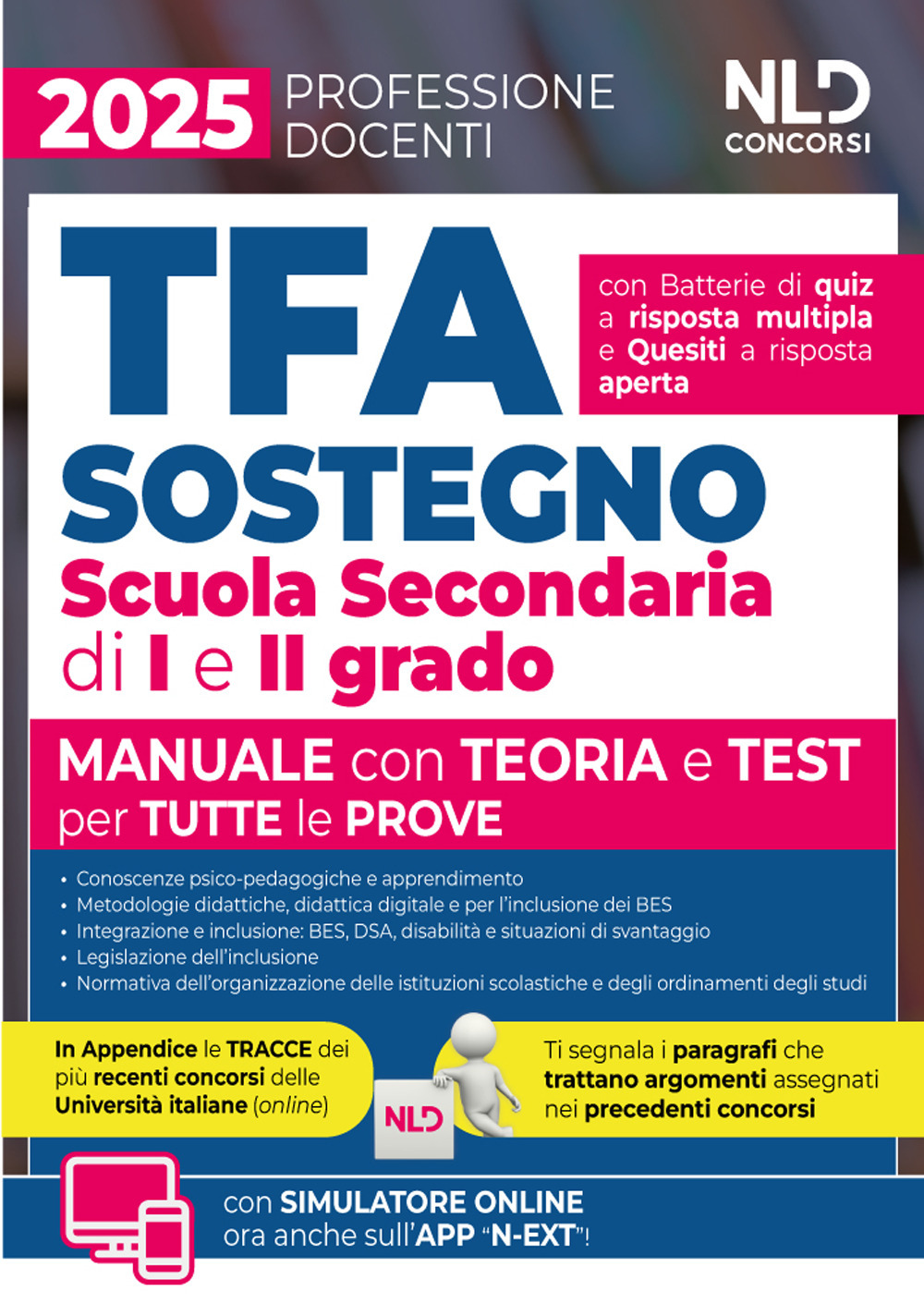 Manuale TFA sostegno per la scuola secondaria di I e II grado 2025. Teoria con test di verifica per tutte le prove. Con simulatore online