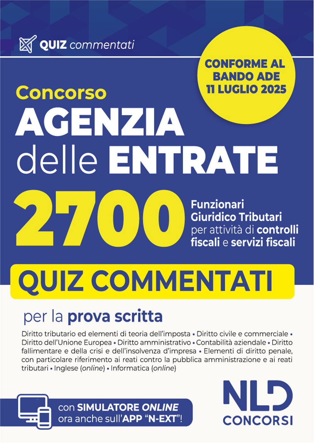 Agenzia delle Entrate. Concorso 2700 funzionari giuridico-tributari per attività di controlli fiscali e servizi fiscali. Quiz commentati per la preparazione al concorso. Nuova ediz. Con software di simulazione
