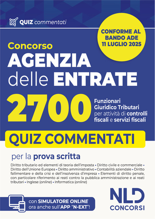 Agenzia delle Entrate. Concorso 2700 funzionari giuridico-tributari per attività di controlli fiscali e servizi fiscali. Quiz commentati per la preparazione al concorso. Nuova ediz. Con software di simulazione