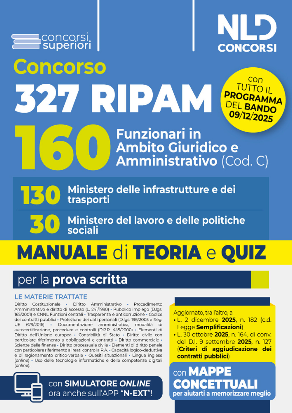 Concorso 327 Ripam 160 funzionari in ambito giuridico e amministrativo (Cod. C). 130 Ministero delle infrastrutture e dei trasporti. 30 Ministero del lavoro e delle politiche sociali. Manuale con teoria e quiz. Nuova ediz. Con espansione online