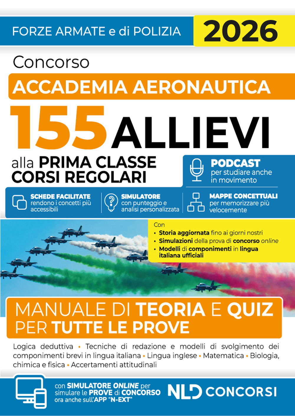 Concorso Accademia Aeronautica 155 allievi alla prima classe corsi regolari. Manuale di teoria e quiz per tutte le prove. Con espansione online