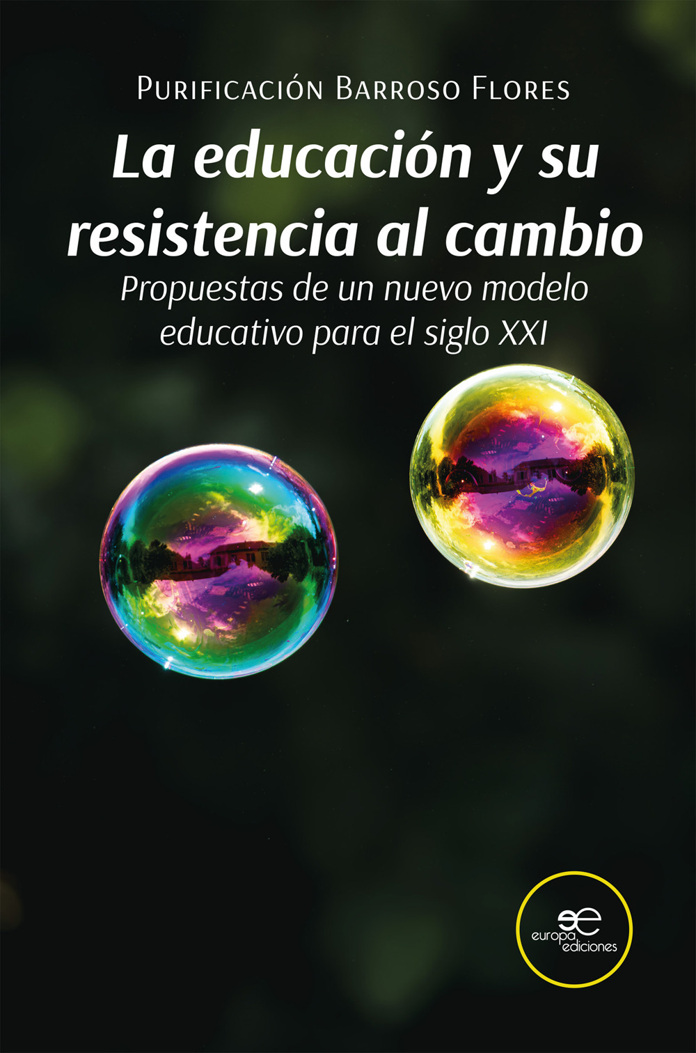 La educación y su resistencia al cambio. Propuestas de un nuevo modelo educativo para el siglo XXI