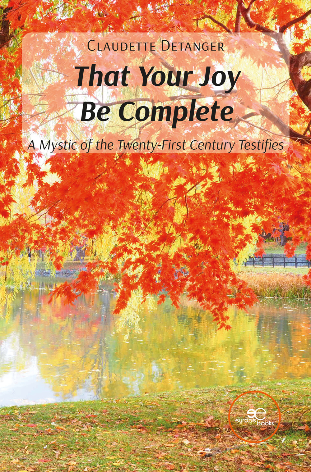 That your joy be complete. A mystic of the twenty-first century testifies