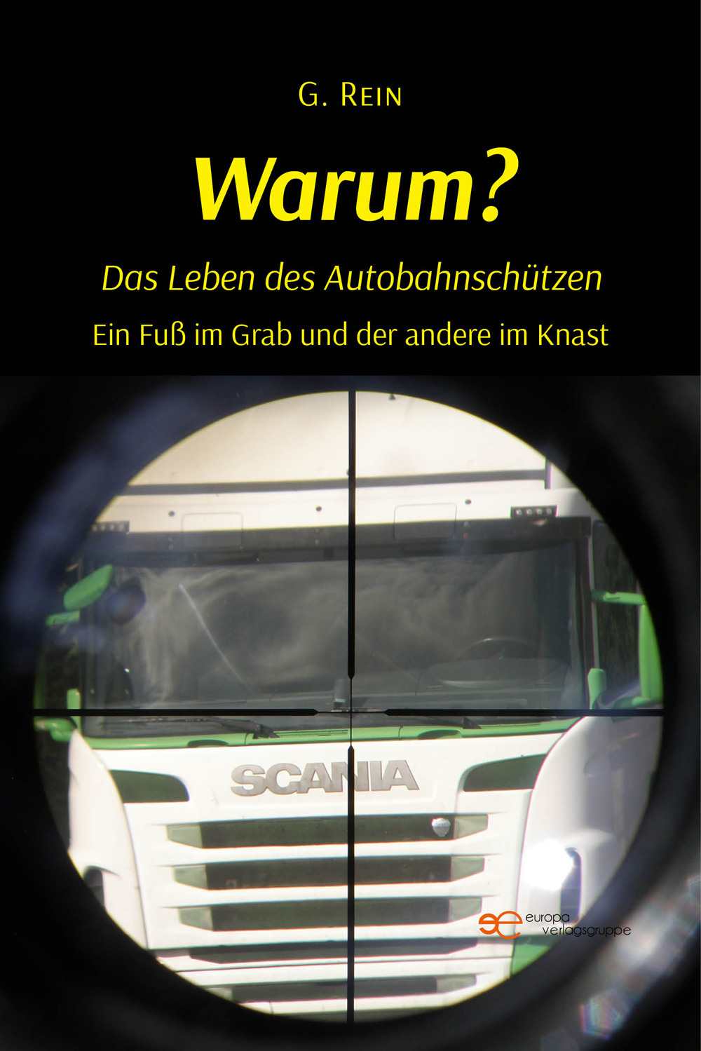 Warum? Das Leben des Autobahnschützen