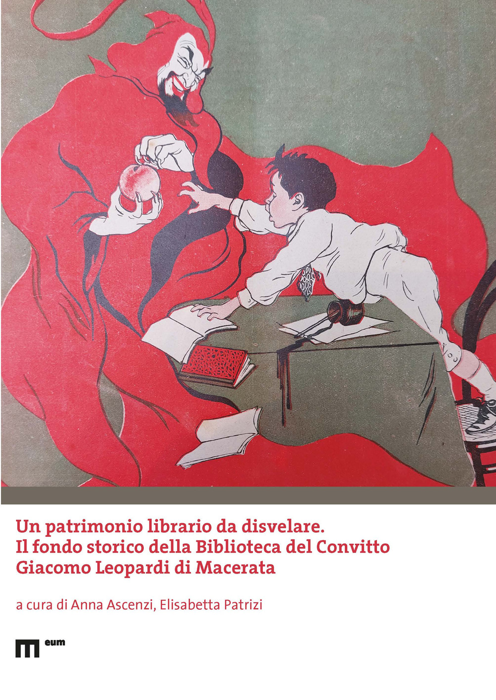 Un patrimonio librario da disvelare. Il fondo storico della Biblioteca del Convitto Giacomo Leopardi di Macerata