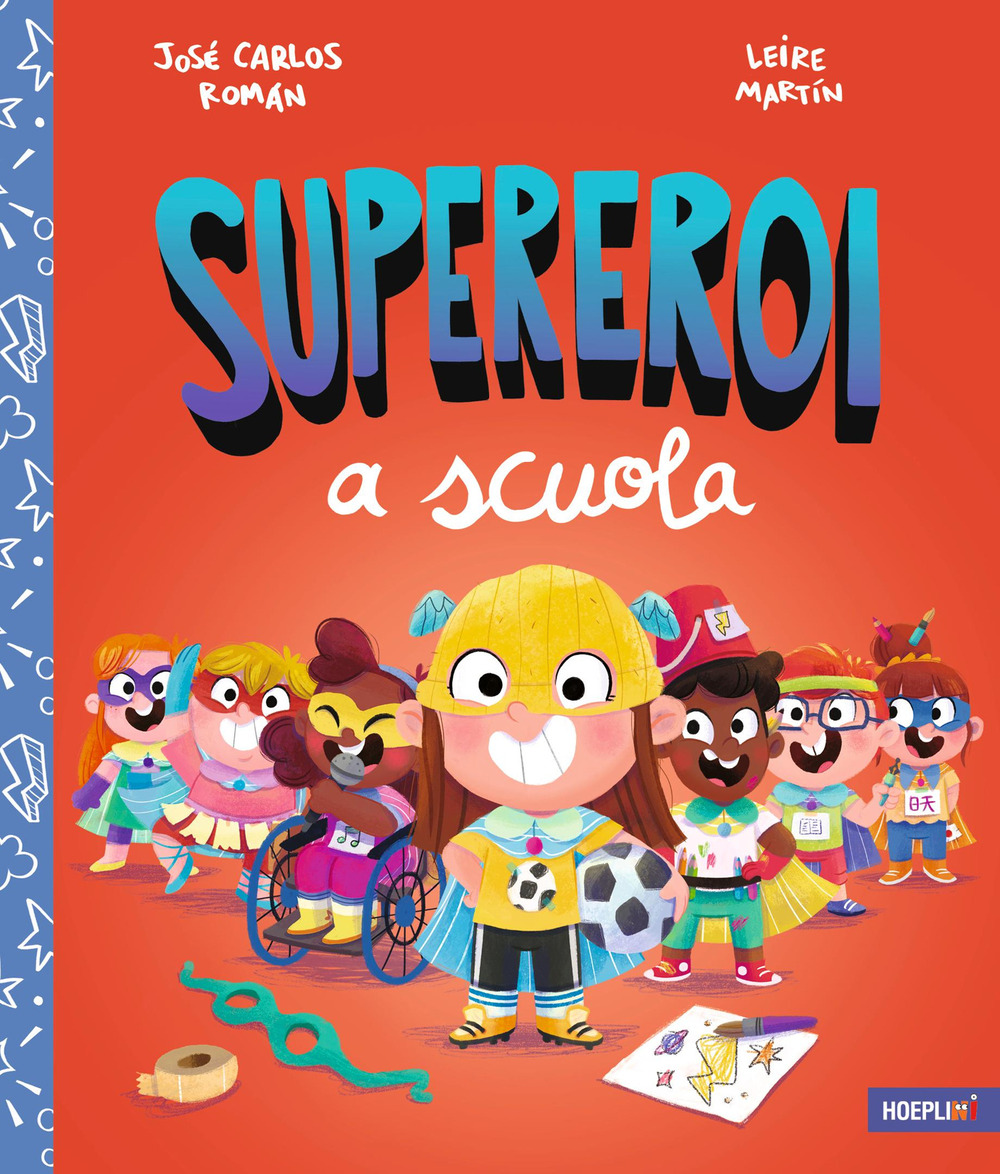 Supereroi a scuola. Ediz. a colori