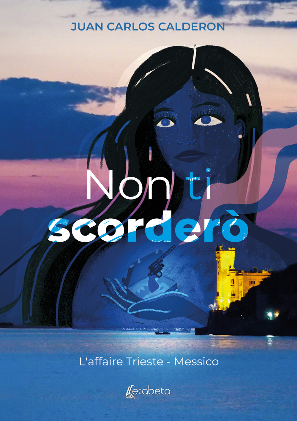 Non ti scorderò. L'affaire Trieste - Messico