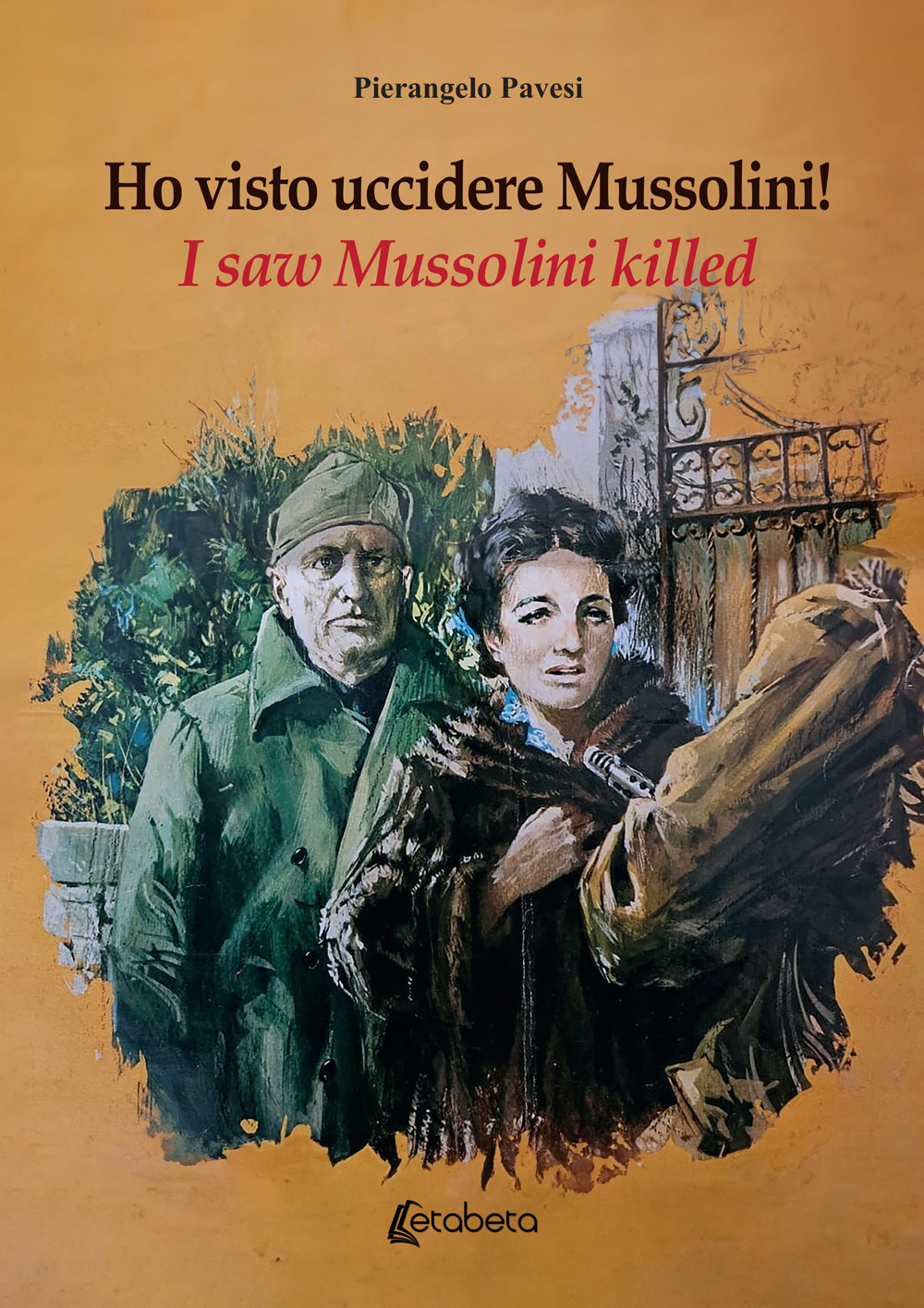 Ho visto uccidere Mussolini!-I saw Mussolini killed! Ediz. multilingue