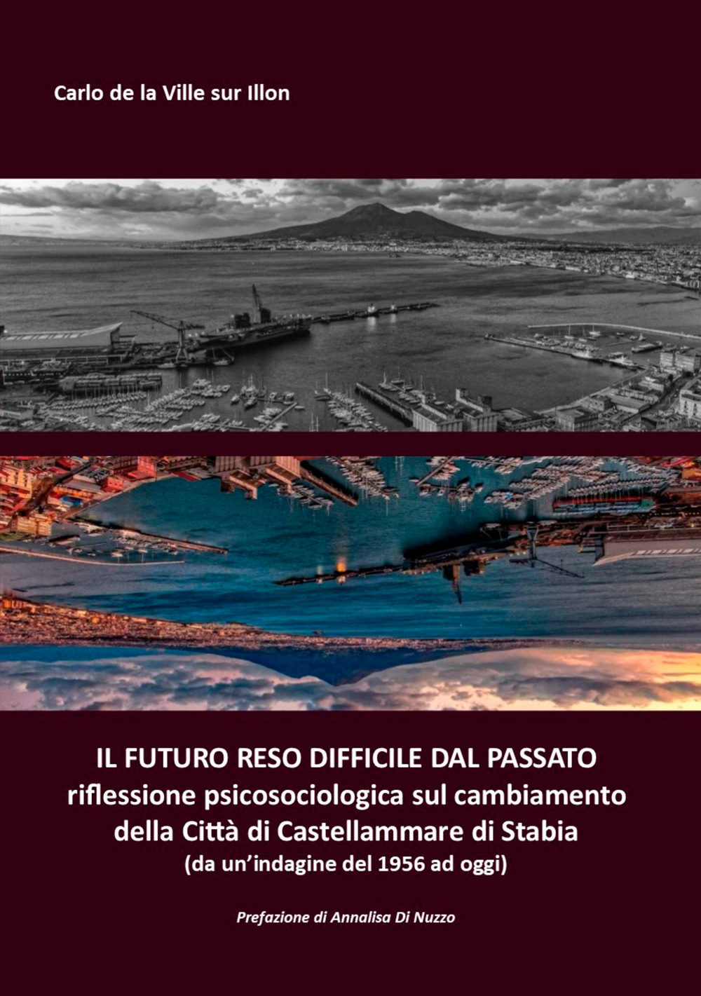Il futuro reso difficile dal passato. riflessione psicosociologica sul cambiamento della Città di Castellammare di Stabia (da un'indagine del 1956 ad oggi)