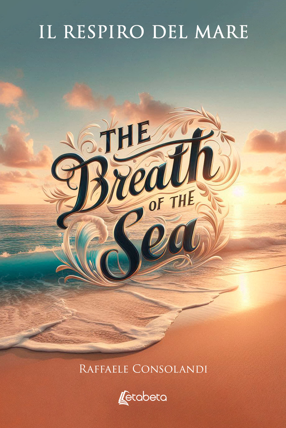 Il respiro del mare-The breath of the sea. Ediz. bilingue