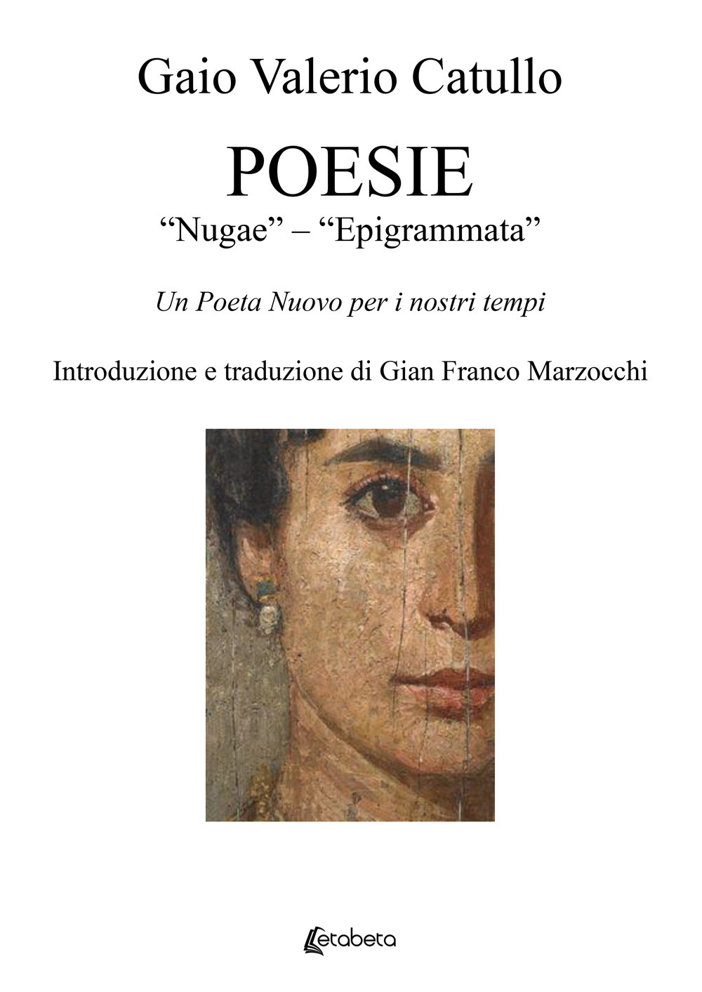 Poesie. «Nugae»-«Epigrammata». Un poeta nuovo per i nostri tempi