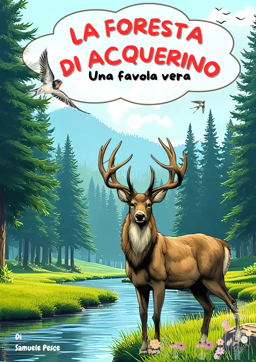 La foresta di Acquerino. Una favola vera