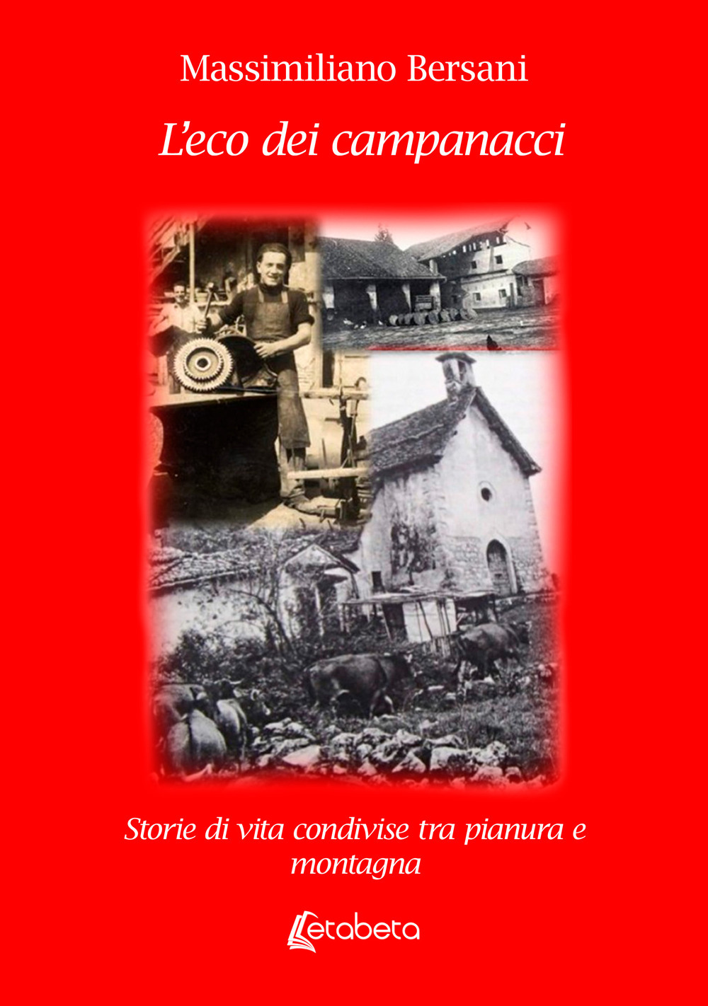 L'eco dei campanacci. Storie di vita condivise tra pianura e montagna