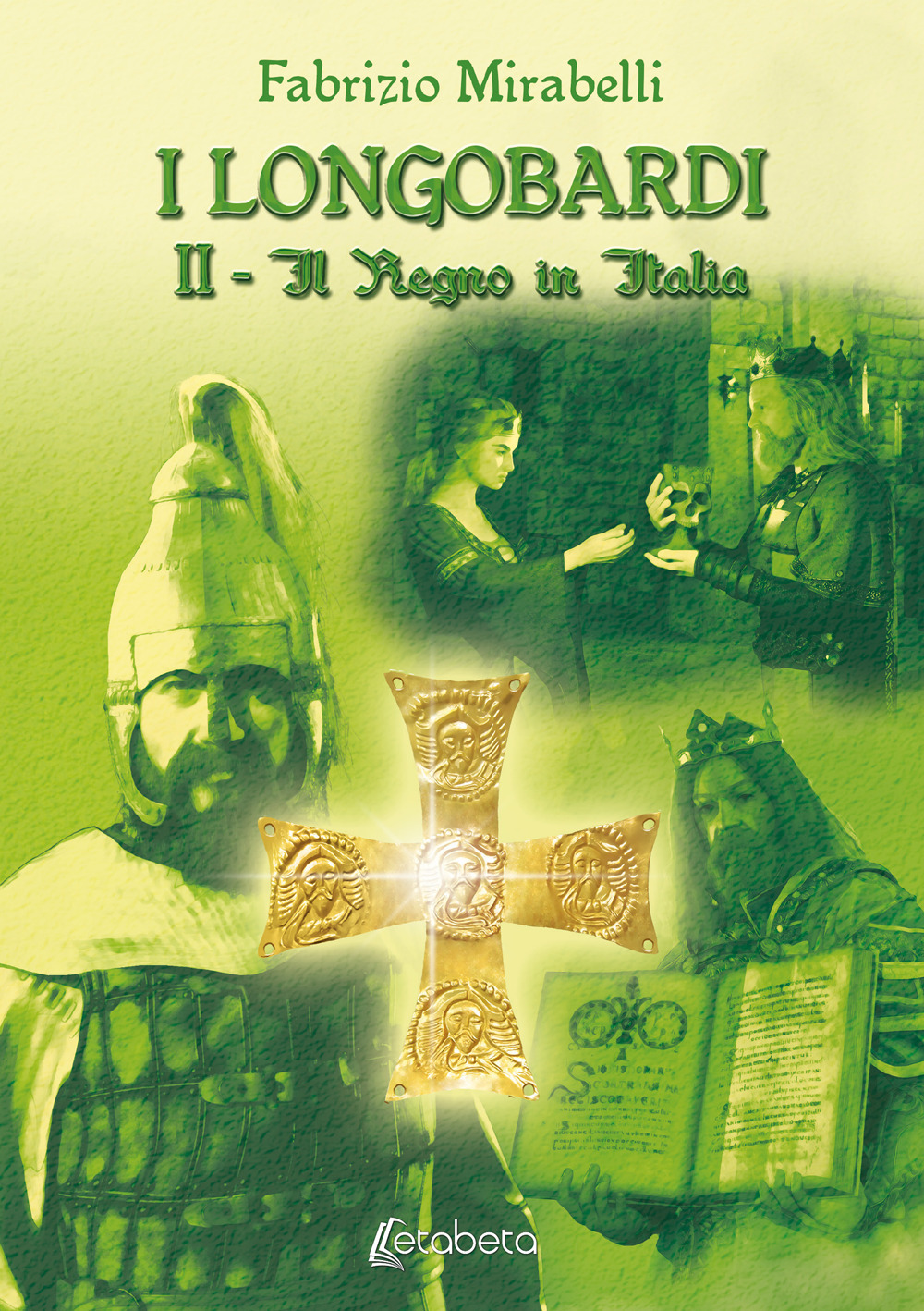 Il Regno in Italia. I Longobardi. Vol. 2