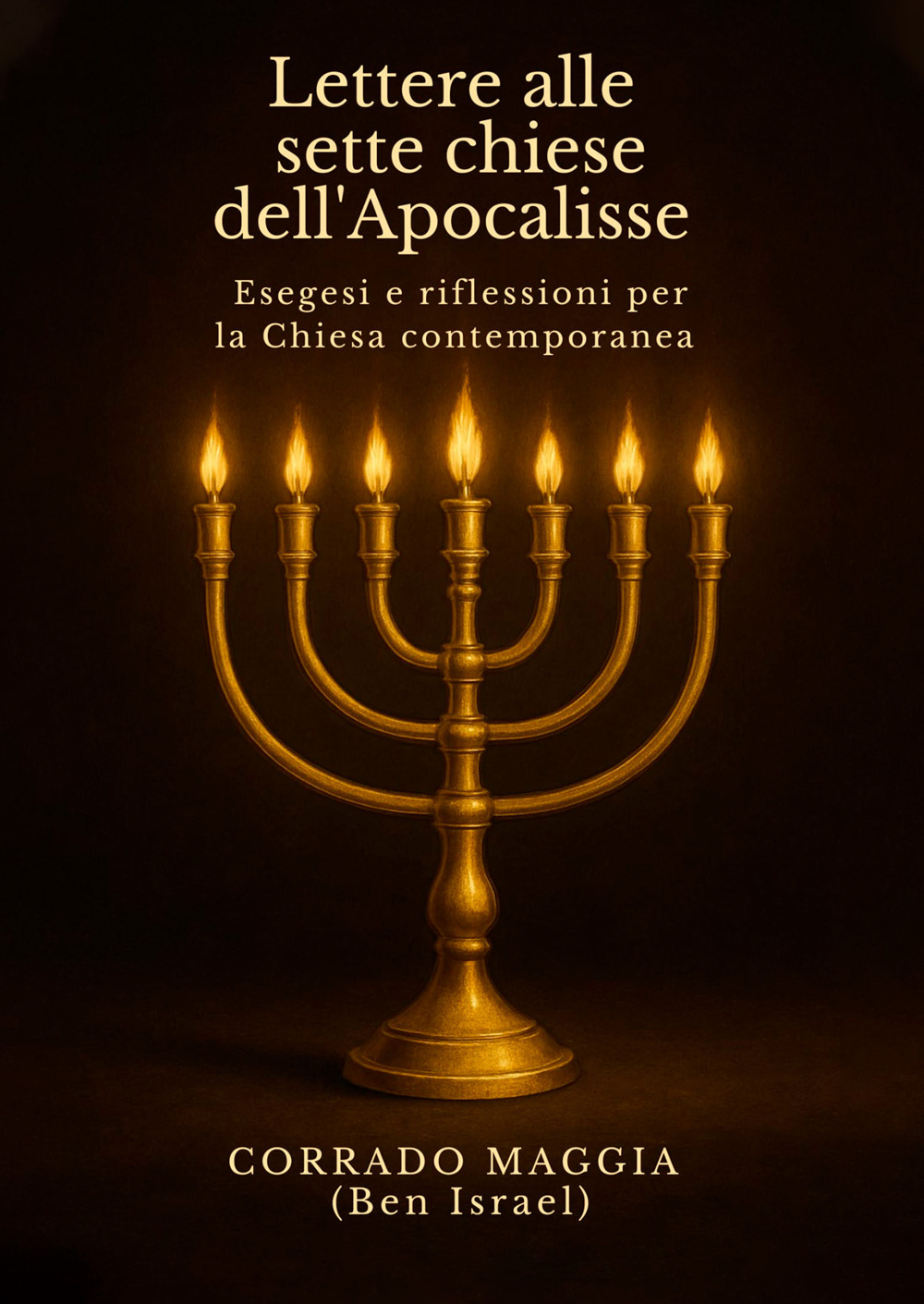 Lettere alle sette chiese dell'Apocalisse. Esegesi e riflessioni per la Chiesa contemporanea