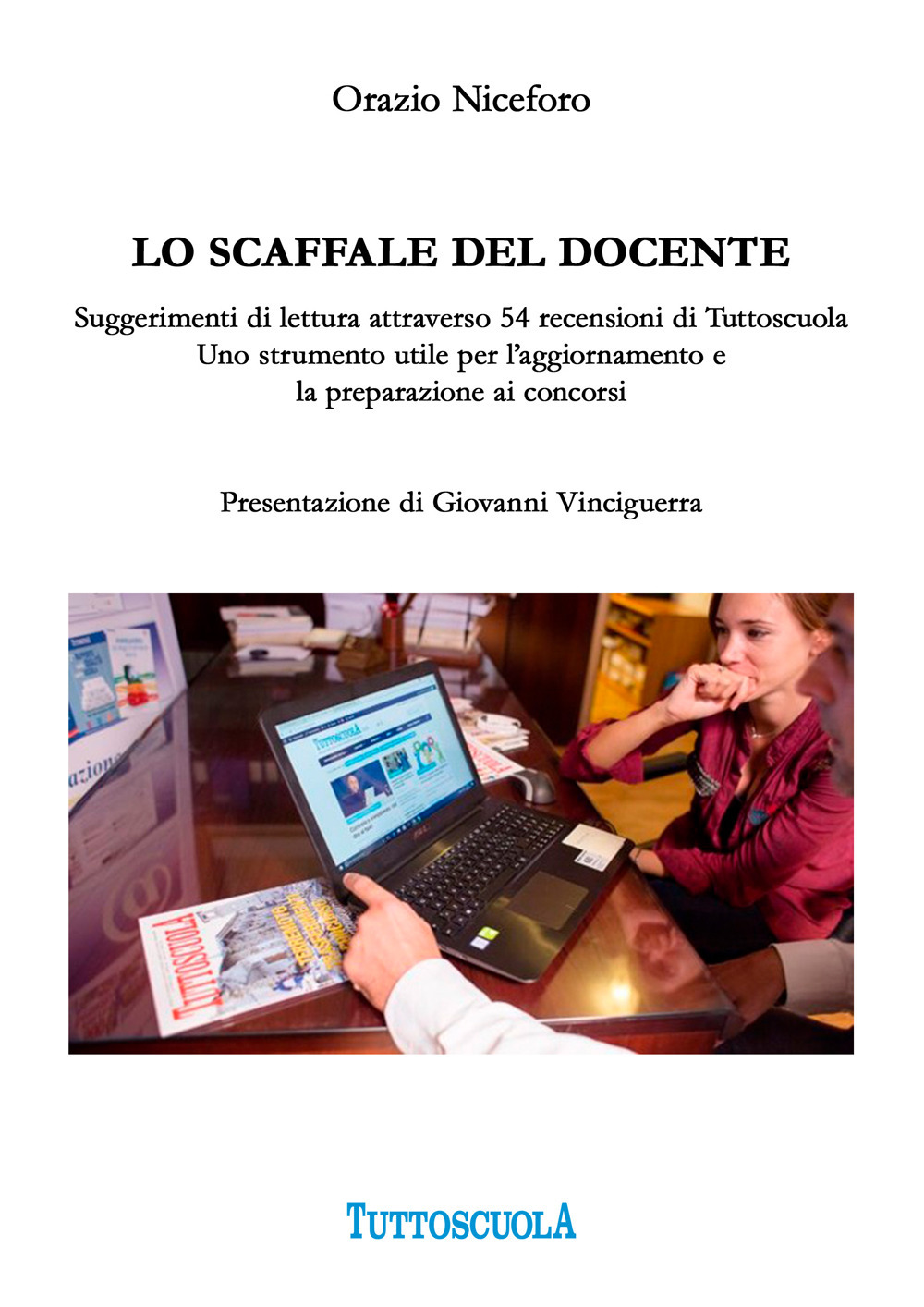 Lo scaffale del docente. Suggerimenti di lettura attraverso 54 recensioni di Tuttoscuola. Uno strumento utile per l'aggiornamento e la preparazione ai concorsi