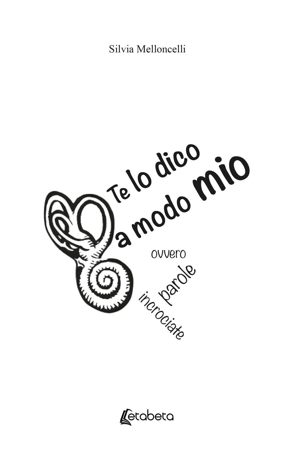 Te lo dico a modo mio. Ovvero parole incrociate