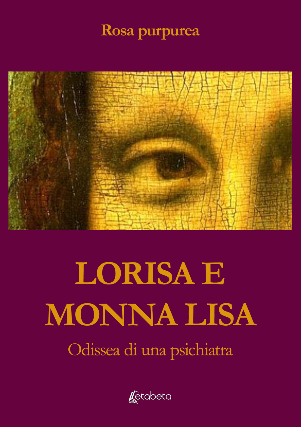 Lorisa e Monna Lisa. Odissea di una psichiatra
