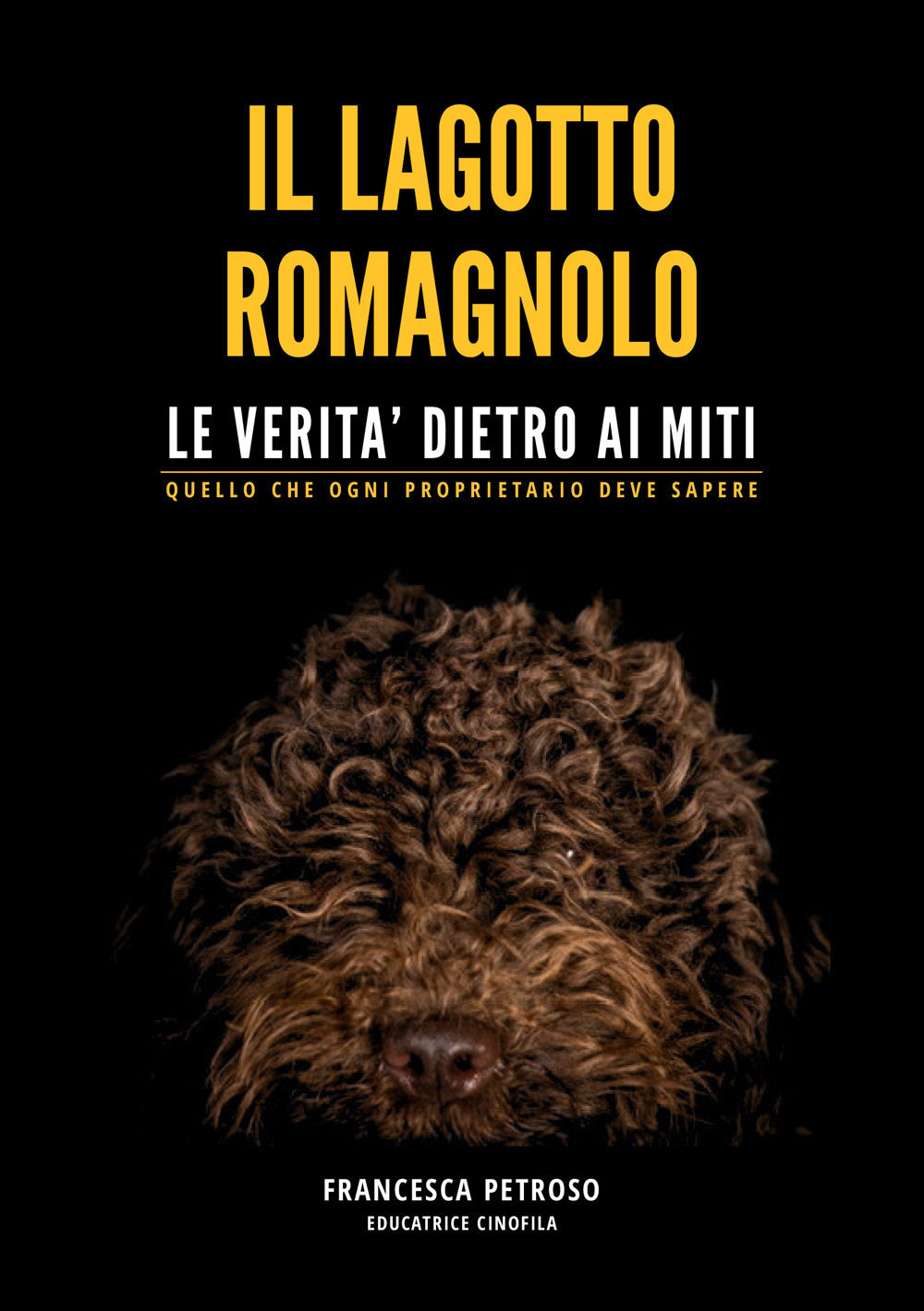 Il lagotto romagnolo. Le verità dietro ai miti. Quello che ogni proprietario deve sapere