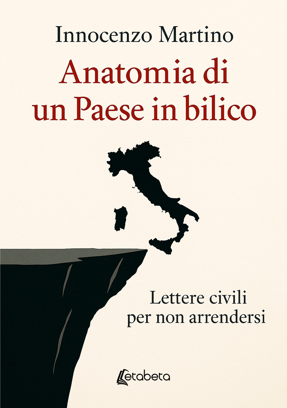 Anatomia di un Paese in bilico. Lettere civili per non arrendersi