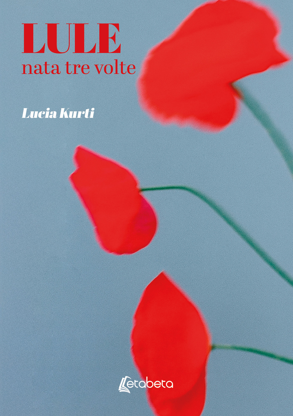 Lule. Nata tre volte