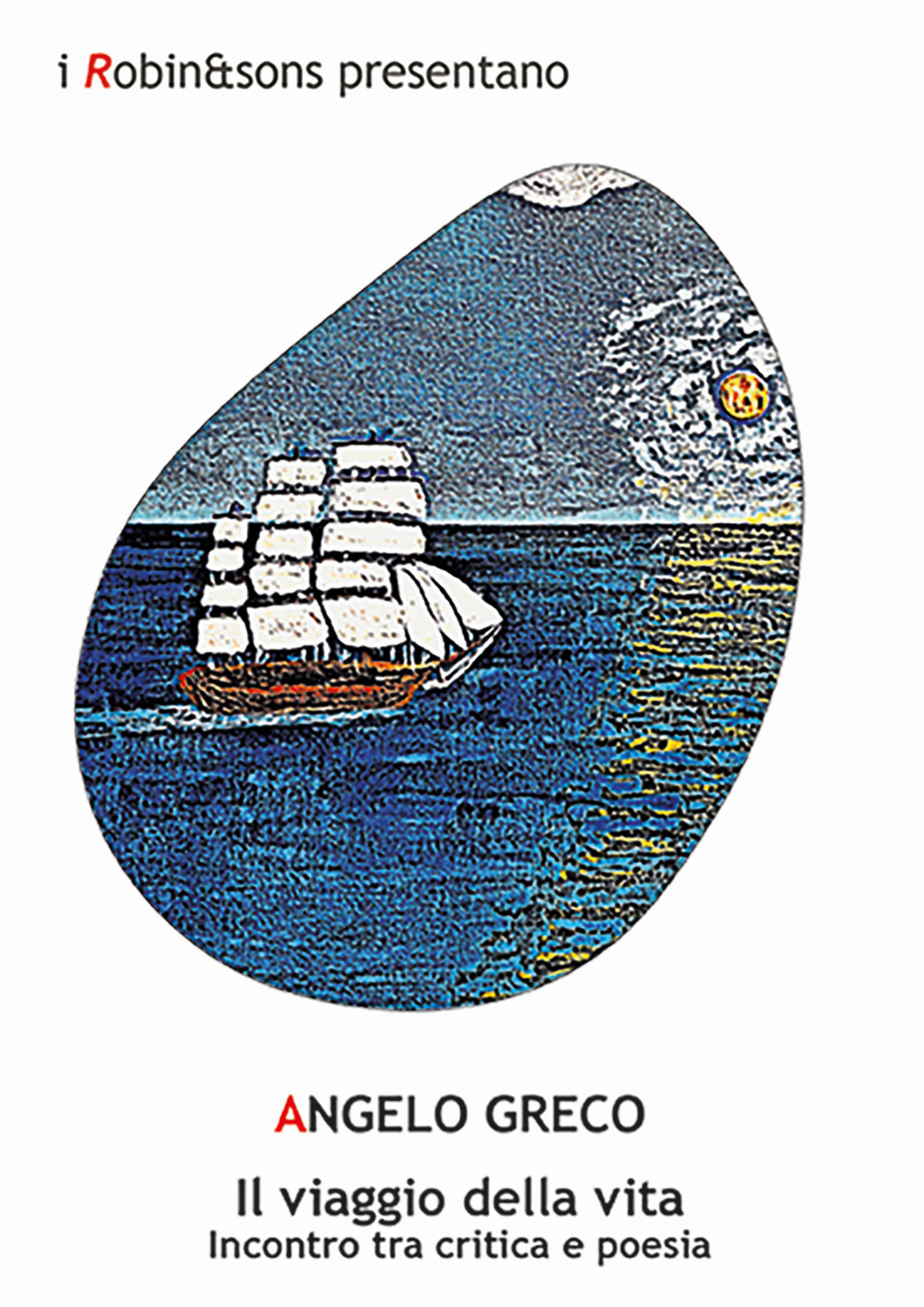 Il viaggio della vita. Incontro tra critica e poesia. Ediz. critica