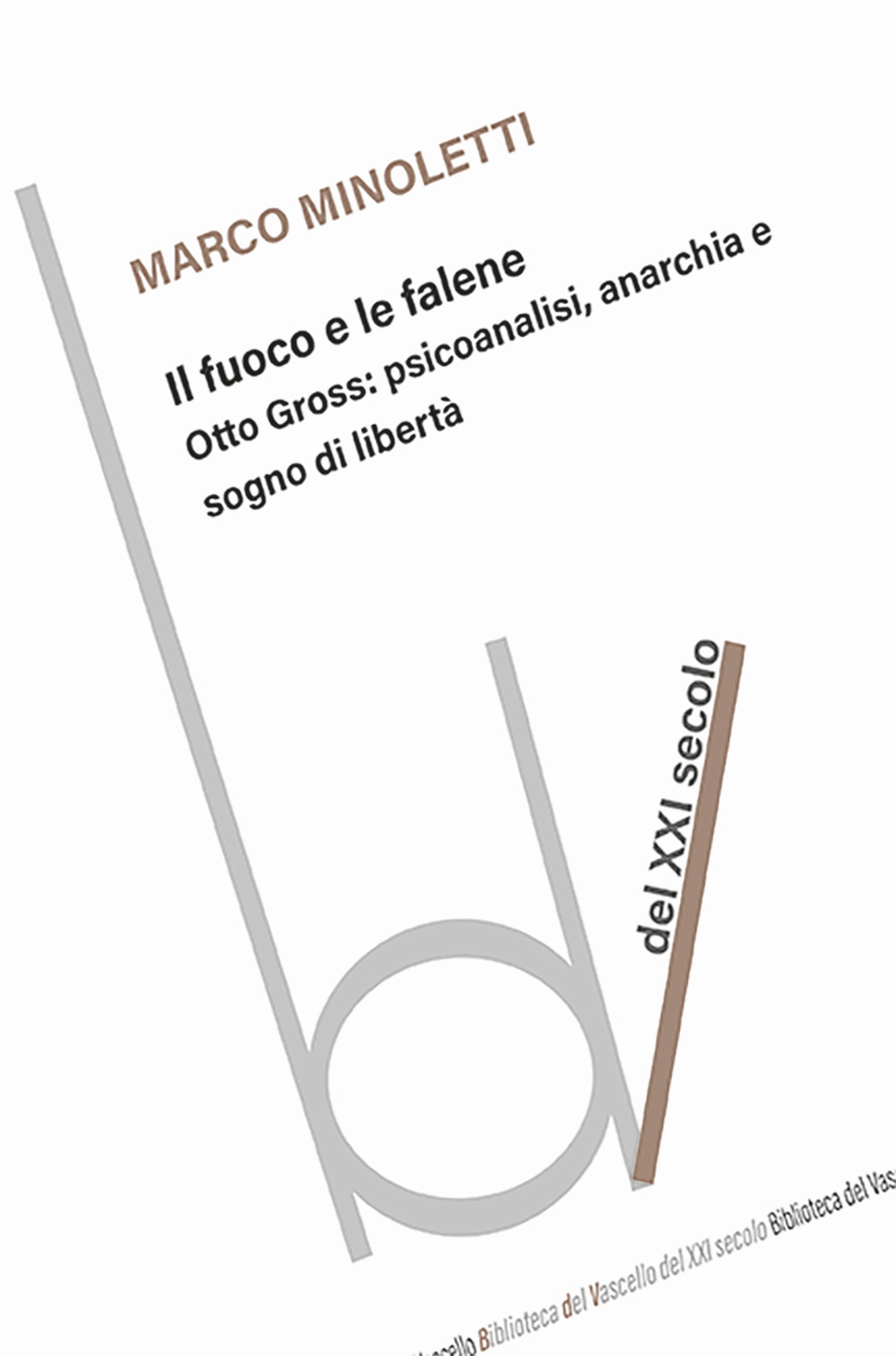 Il fuoco e le falene. Otto Gross: psicoanalisi, anarchia e sogno di libertà