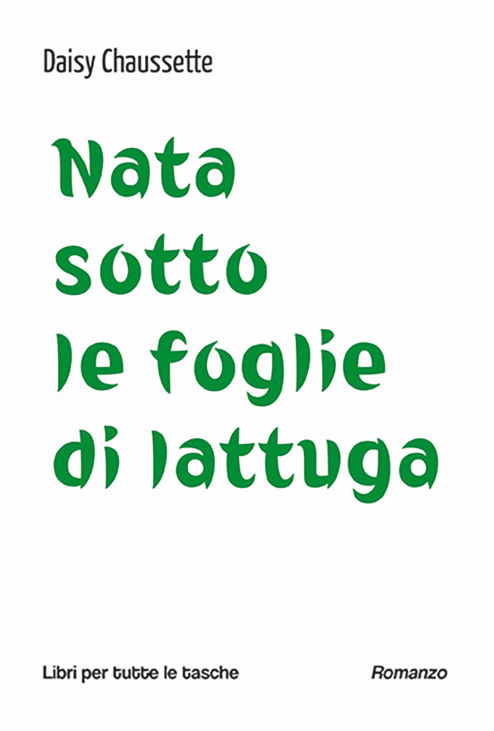 Nata sotto le foglie di lattuga