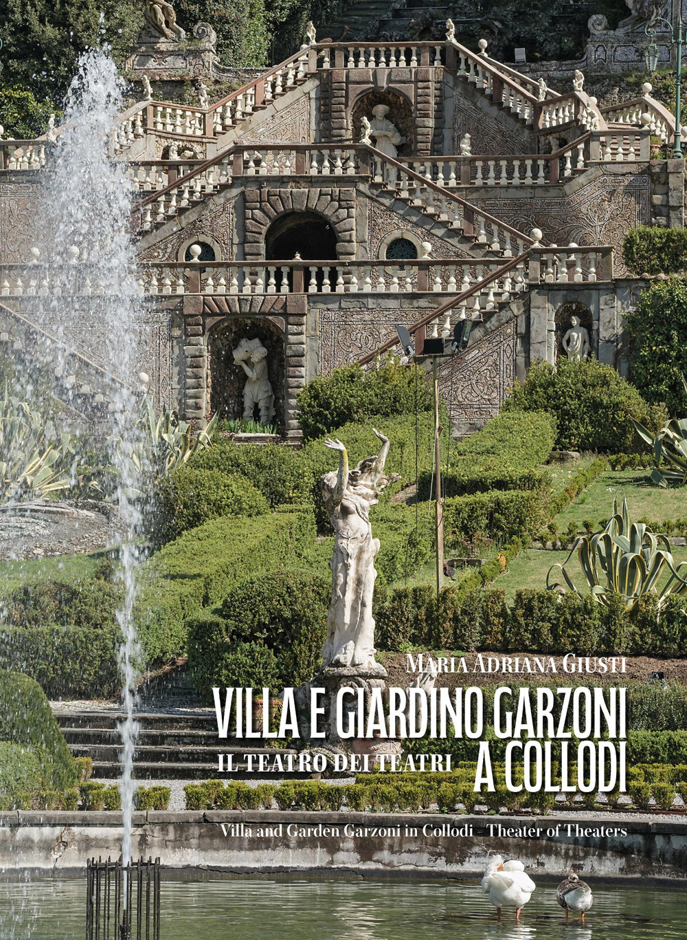 Villa e giardino Garzoni a Collodi. Il teatro dei teatri-Villa and garden Garzoni in Collodi. Theater of theaters. Ediz. bilingue