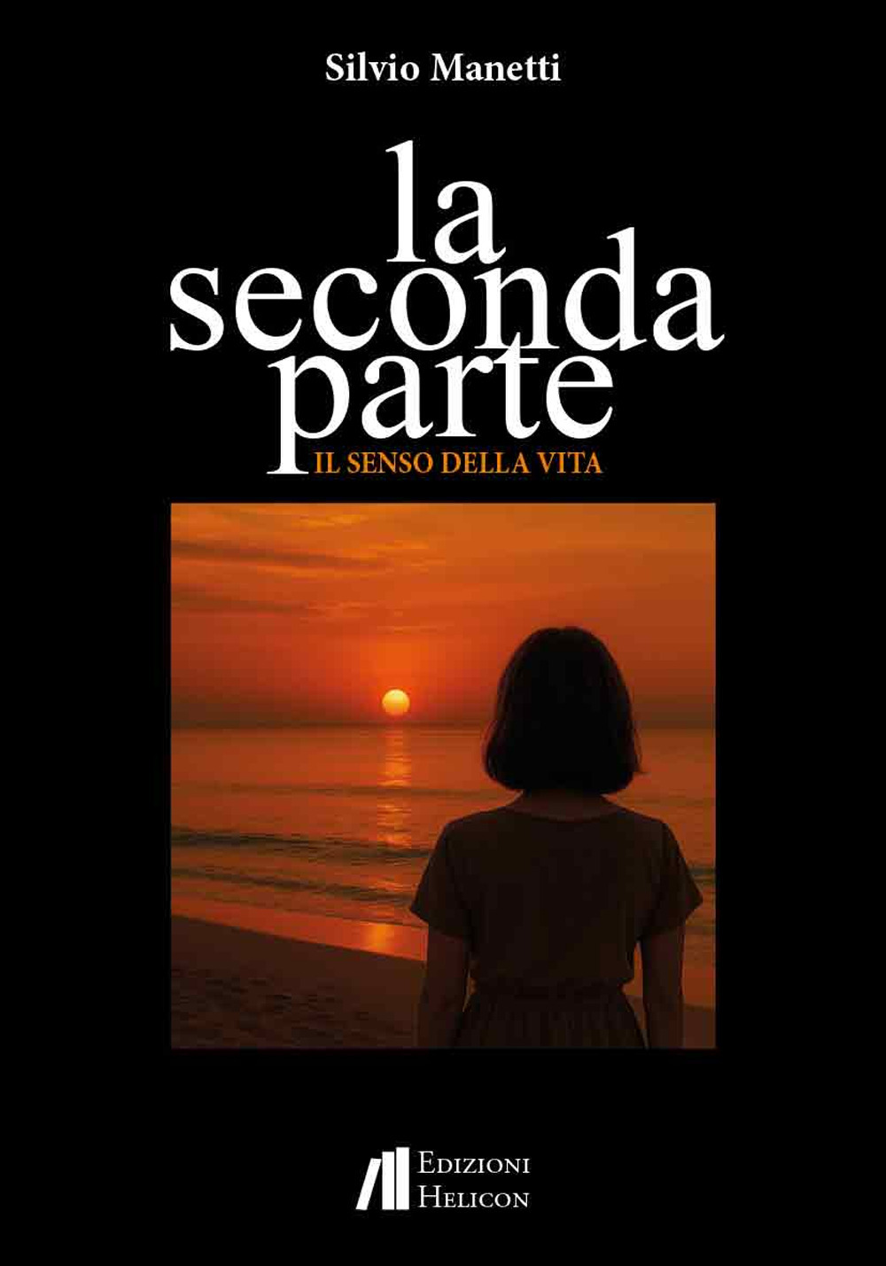 La seconda parte. Il senso della vita