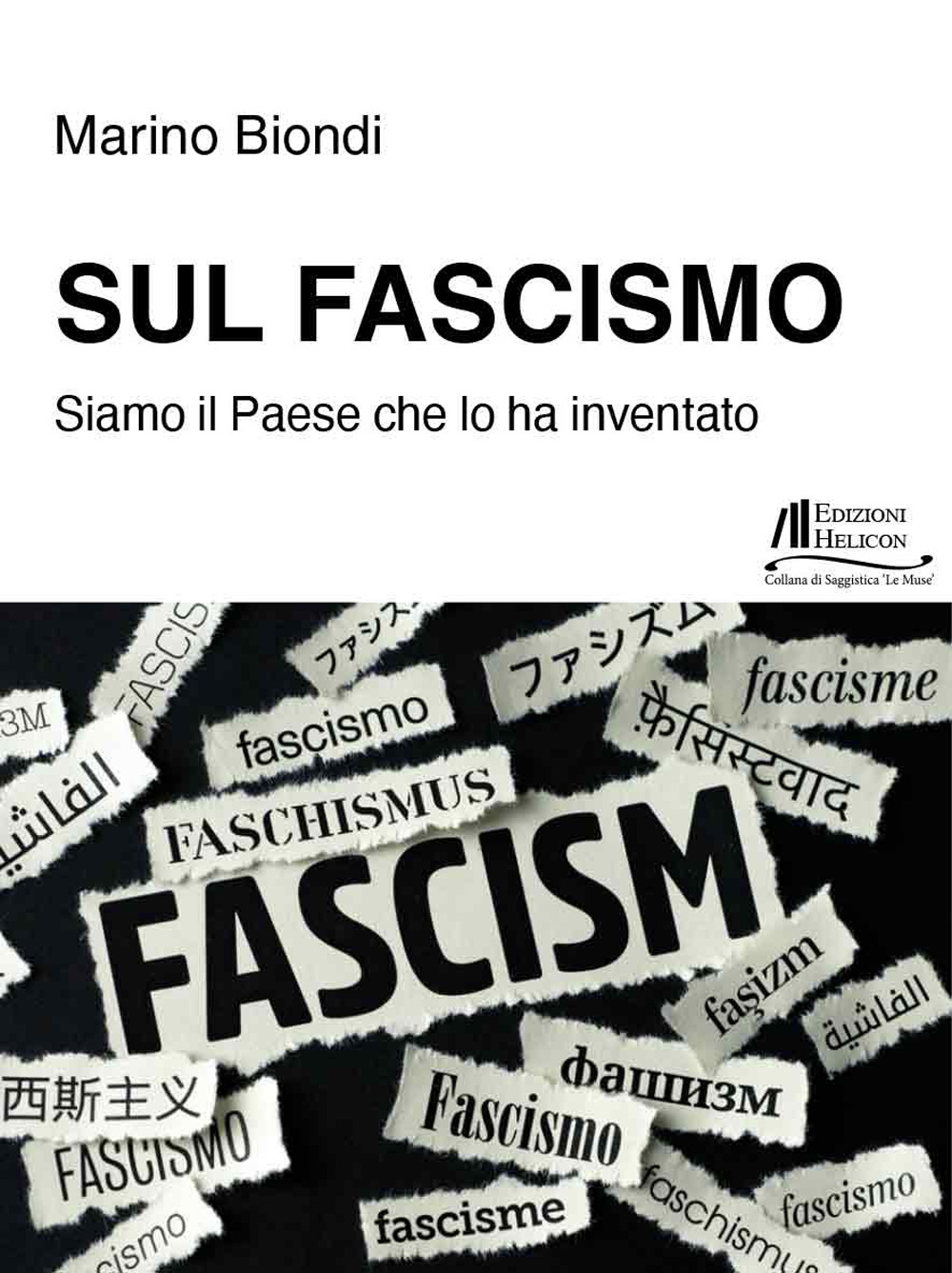 Sul fascismo. Siamo il Paese che lo ha inventato