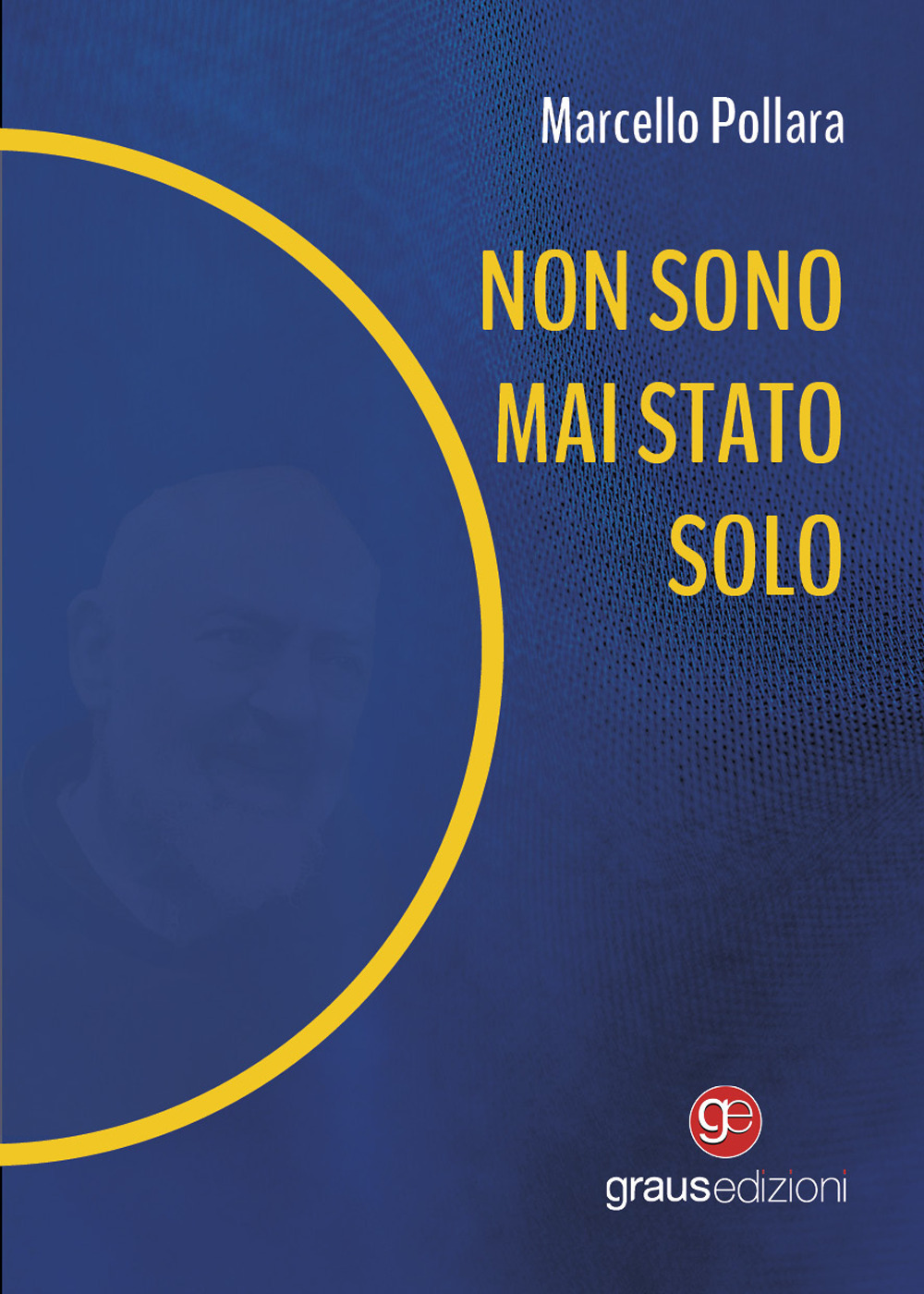 Non sono mai stato solo