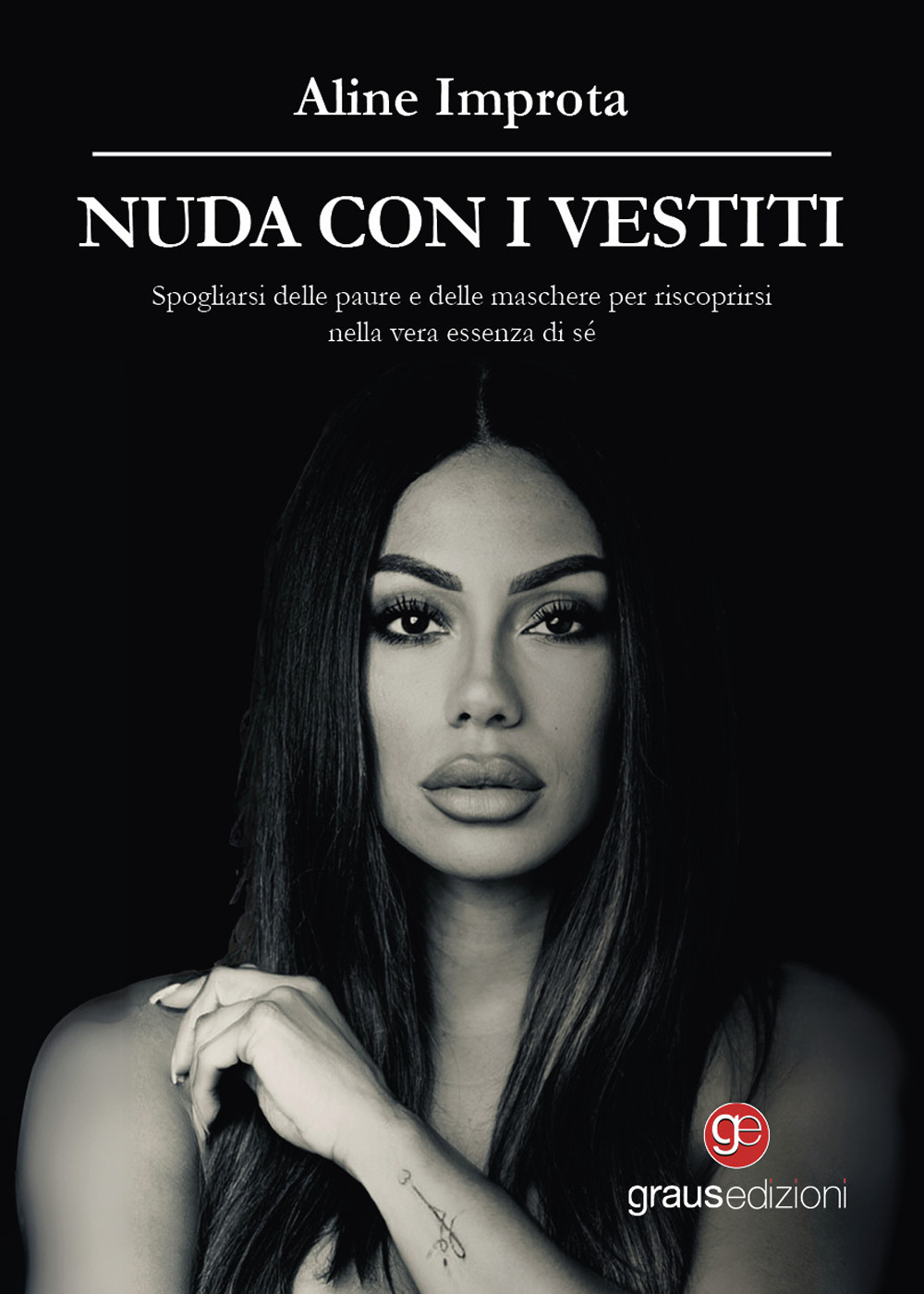 Nuda con i vestiti. Spogliarsi delle paure e delle maschere per riscoprirsi nella vera essenza di sé, pagina dopo pagina