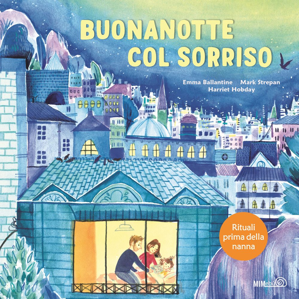 Buonanotte col sorriso. Rituali prima della nanna. Ediz. a colori