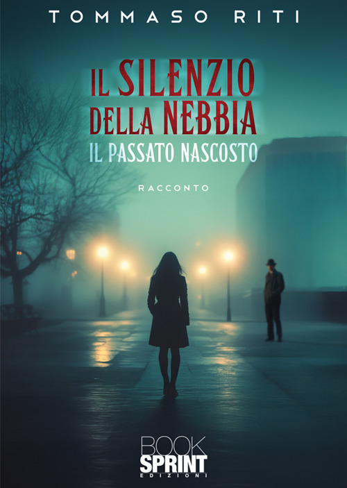 Il silenzio della nebbia. Il passato nascosto