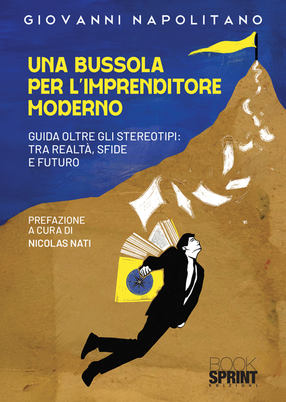 Una bussola per l'imprenditore moderno. Guida oltre gli stereotipi: tra realtà, sfide e futuro