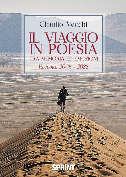 Il viaggio in poesia tra memoria ed emozioni. Raccolta 2008-2022