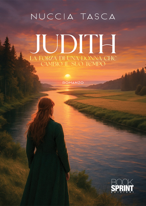 Judith. La forza di una donna che cambiò il suo tempo