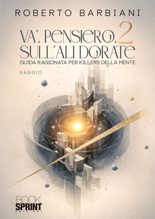 Va', pensiero, sulle ali dorate. Guida ragionata per killers della mente. Vol. 2