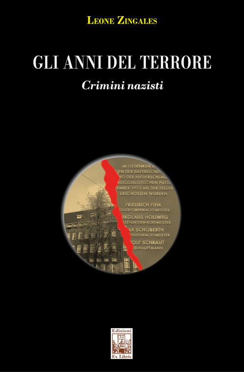 Gli anni del terrore. Crimini nazisti. Ediz. illustrata