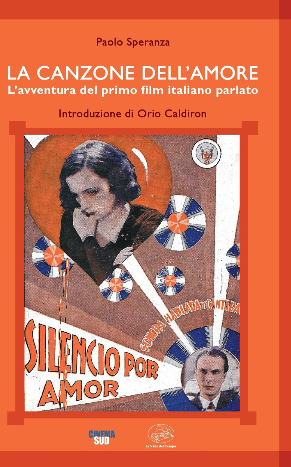 La canzone dell'amore. L'avventura del primo film italiano parlato