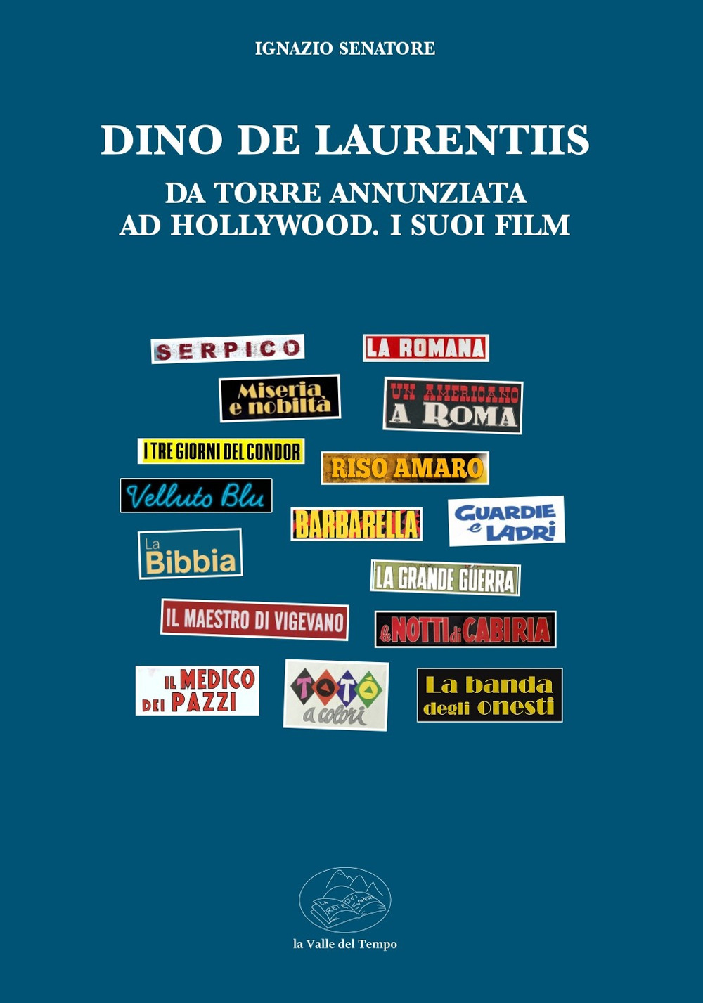 Dino De Laurentiis da Torre Annunziata ad Hollywood. I suoi film