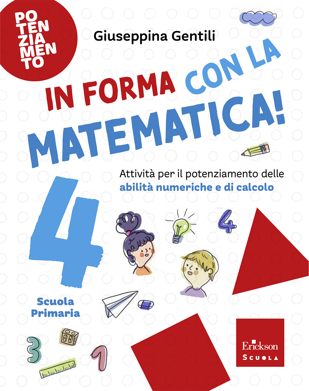In forma con la matematica. Attività per il potenziamento delle abilità numeriche e di calcolo. Vol. 4