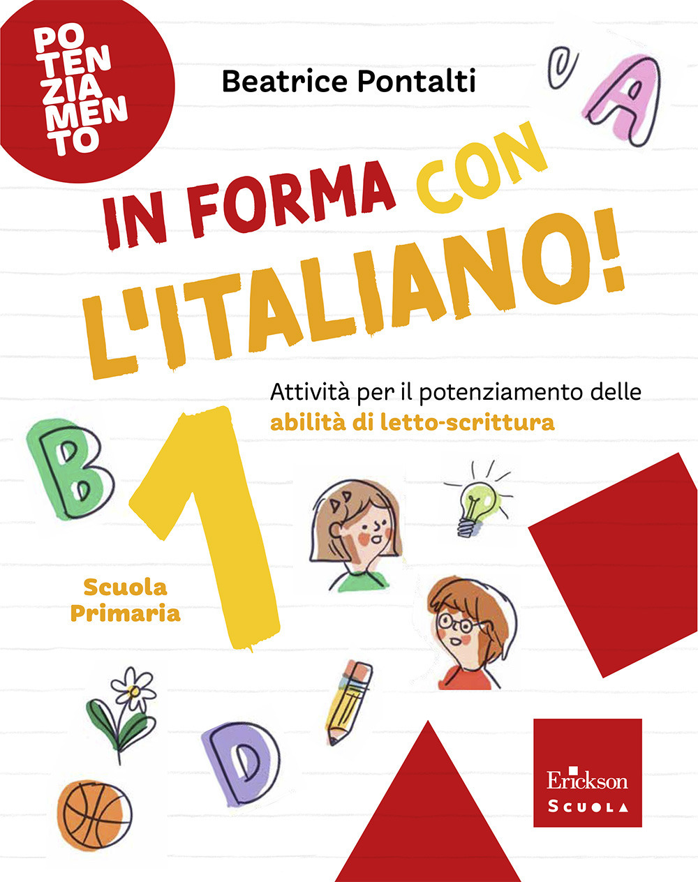 In forma con l'italiano. Attività per il potenziamento delle abilità di letto-scrittura. Vol. 1