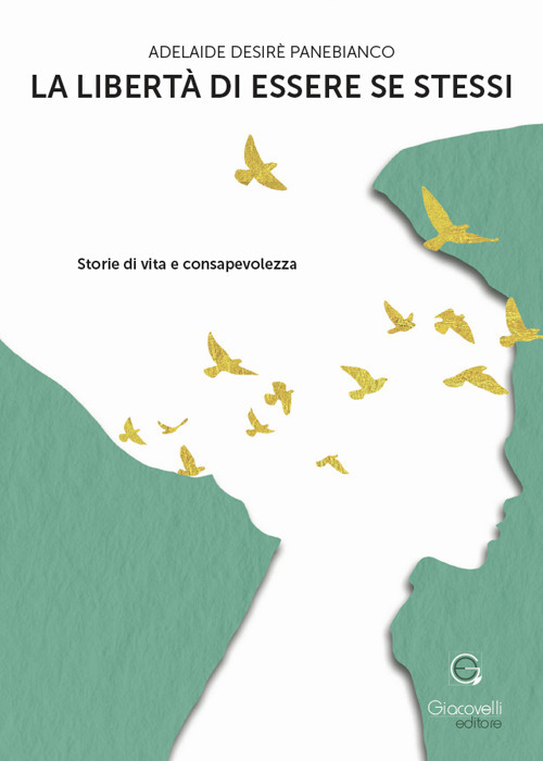 La libertà di essere se stessi. Storie di vita e consapevolezza