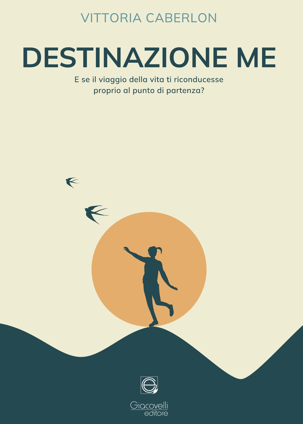 Destinazione me. E se il viaggio della vita ti riconducesse proprio al punto di partenza?